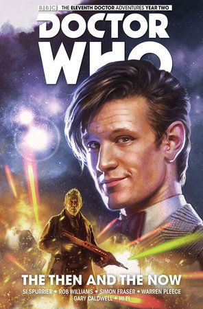Doctor Who: The Eleventh Doctor Vol. 4: The Then and The Now by Si Spurrier and Rob Williams