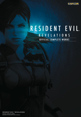 Resident Evil Revelations: Official Complete Works by Capcom