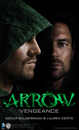 Arrow - Vengeance by Oscar Balderrama and Lauren Certo