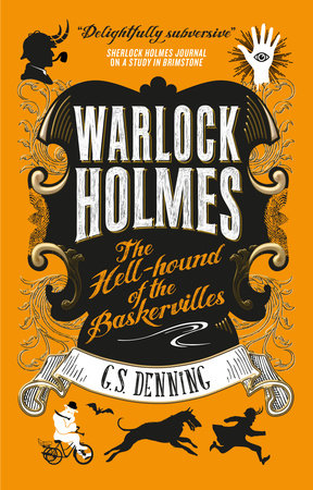 Warlock Holmes: The Hell-Hound of the Baskervilles by G.S. Denning