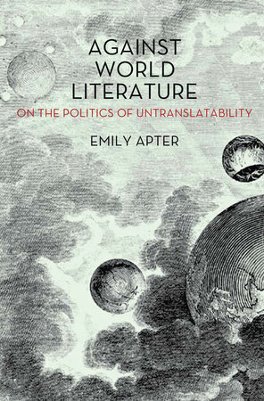 Against World Literature by Emily Apter
