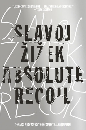 Absolute Recoil by Slavoj Zizek