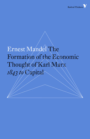 The Formation of the Economic Thought of Karl Marx by Ernest Mandel
