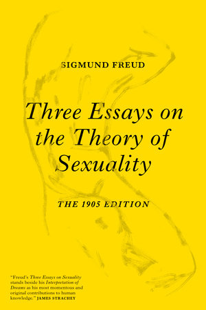Three Essays on the Theory of Sexuality by Sigmund Freud