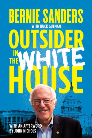 Outsider in the White House by Senator Bernie Sanders