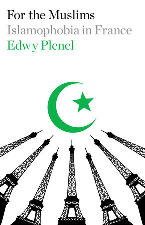 For the Muslims by Edwy Plenel