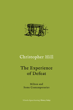 The Experience of Defeat by Christopher Hill