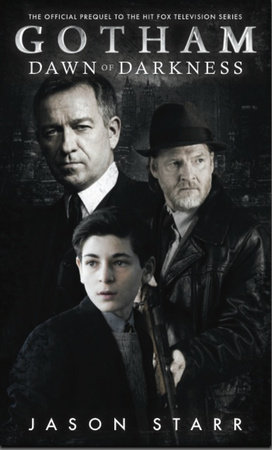 Gotham: Dawn of Darkness by Jason Starr