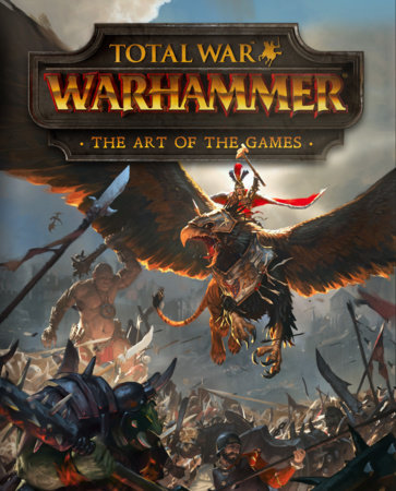 Total War: Warhammer - The Art of the Games by Paul Davies