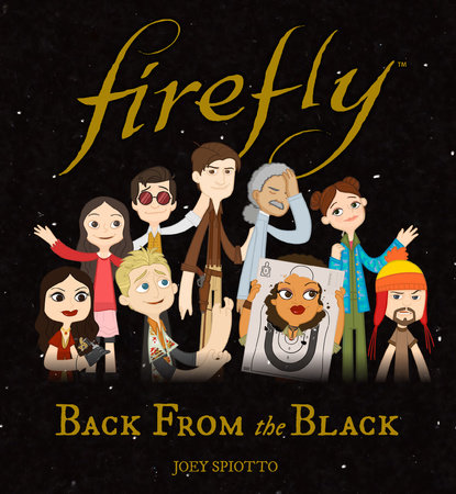 Firefly: Back From the Black by Joey Spiotto