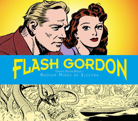 Flash Gordon Dailies: Austin Briggs: Radium Mines Of Electra by Written by Dan Barry