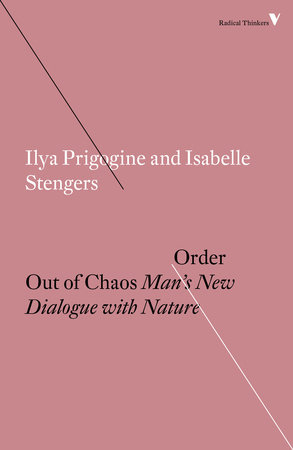 Order Out of Chaos by Ilya Prigogine and Isabelle Stengers
