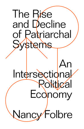 The Rise and Decline of Patriarchal Systems by Nancy Folbre