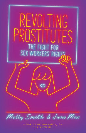 Revolting Prostitutes by Juno Mac and Molly Smith