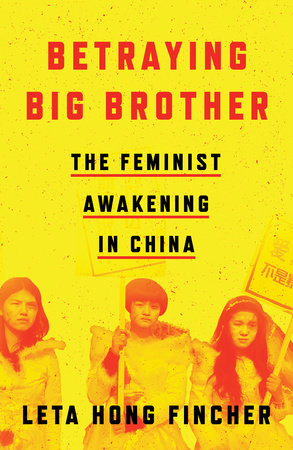 Betraying Big Brother by Leta Hong Fincher