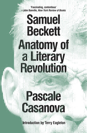 Samuel Beckett by Pascale Casanova