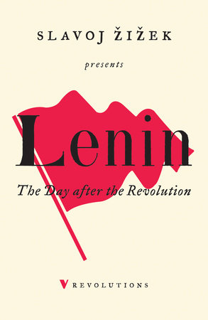 The Day After The Revolution By Slavoj Zizek 9781786636300 Penguinrandomhousecom Books