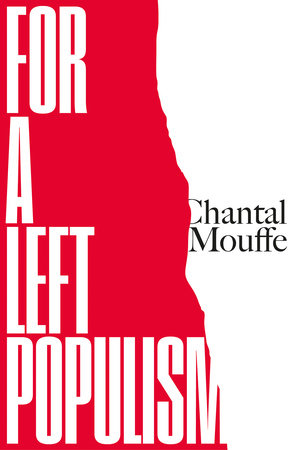 For a Left Populism by Chantal Mouffe