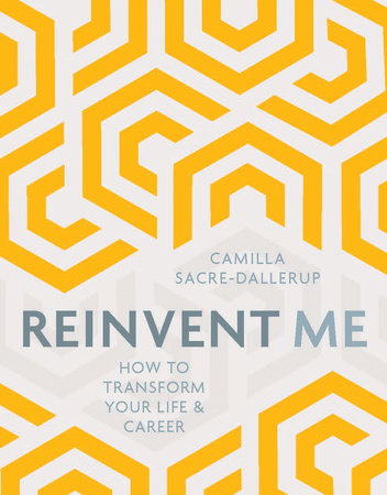Reinvent Me by Camilla Sacre-Dallerup