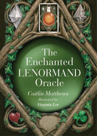 The Enchanted Lenormand Oracle by Caitlín Matthews