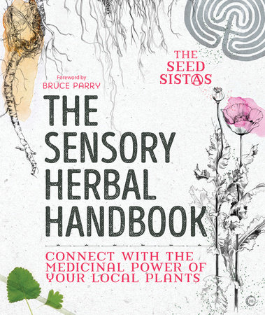 The Sensory Herbal Handbook  by Fiona Heckels, Karen Lawton and Belle Benfield
