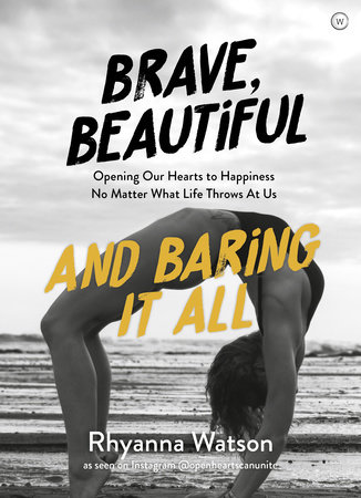 Brave, Beautiful and Baring it All by Rhyanna Watson