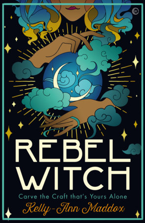 Rebel Witch by Kelly-Ann Maddox