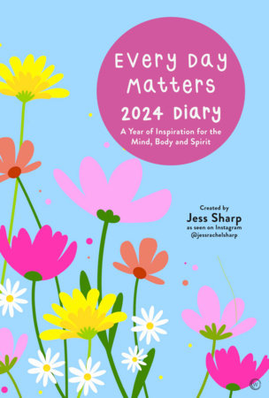 Every Day Matters 2024 Desk Diary by Jess Sharp