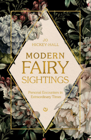 Modern Fairy Sightings by Jo Hickey-Hall