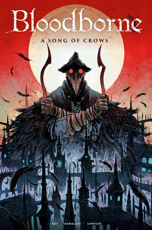 Bloodborne Vol. 3: A Song Of Crows (Graphic Novel) by Ales Kot