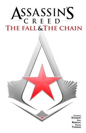 Assassin's Creed: The Fall & The Chain (Graphic Novel) by Cameron Stewart and Karl Kerschl