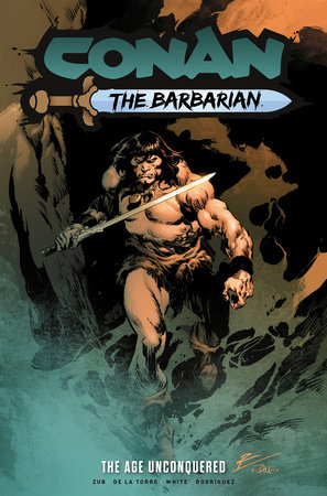 Conan the Barbarian: The Age Unconquered by Jim Zub