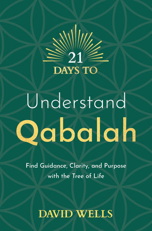 21 Days to Understand Qabalah by David Wells