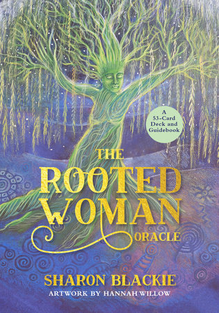 The Rooted Woman Oracle by Sharon Blackie
