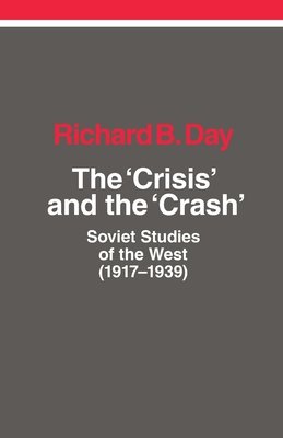 The Crisis and the Crash by Richard B. Day