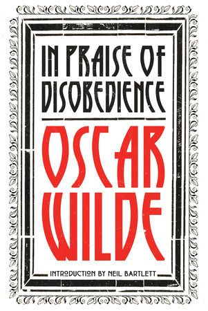 In Praise of Disobedience by Oscar Wilde