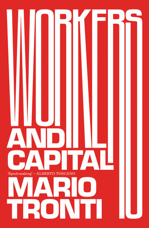 Workers and Capital by Mario Tronti