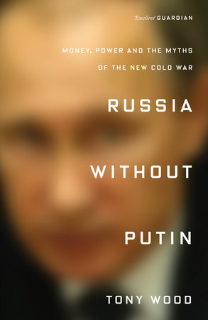 Russia Without Putin by Tony Wood