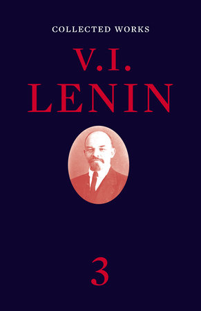 Collected Works, Volume 3 by V. I. Lenin