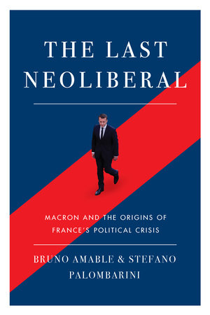 The Last Neoliberal by Stefano Palombarin and Bruno Amable