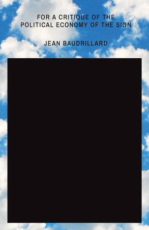 For a Critique of the Political Economy of the Sign by Jean Baudrillard