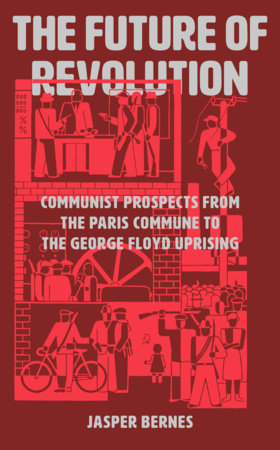 The Future of Revolution by Jasper Bernes