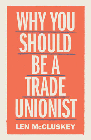 Why You Should be a Trade Unionist by Len McCluskey