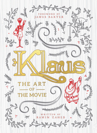Klaus: The Art of the Movie by Ramin Zahed