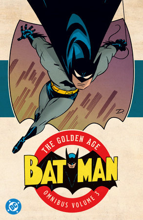 Batman: The Golden Age Omnibus Vol. 3 (New Edition) by Bill Finger