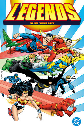 Legends Omnibus by John Byrne, Jerry Ordway and Paul Levitz