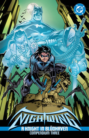 Nightwing: A Knight in Blüdhaven Compendium Three by Chuck Dixon and Ed Brubaker