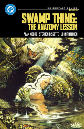 Swamp Thing: The Anatomy Lesson: DC Compact Comics Edition by Alan Moore