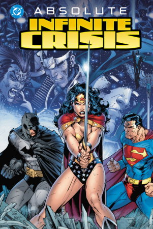 Absolute Infinite Crisis (New Edition) by Geoff Johns