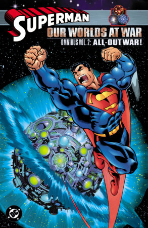 Superman: Our Worlds at War Omnibus Vol. 2: All-Out War! by Various